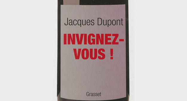 Lire la suite à propos de l’article Parution : Invignez-vous ! Le coup de gueule de Jacques Dupont (Le Point)