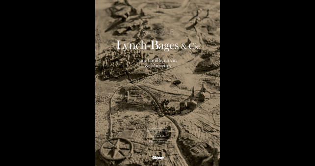 Lire la suite à propos de l’article Parution – Lynch-Bages & Cie : une famille, un vin & 52 recettes aux éditions Glénat