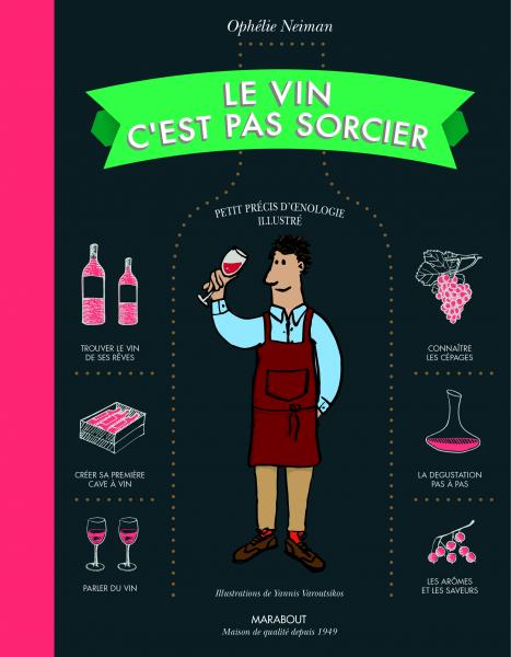 Lire la suite à propos de l’article Parution : Le Vin, c’est pas sorcier, la nouvelle Bible des néophytes